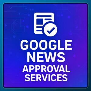 Google News Approval Services